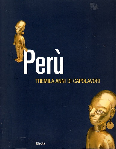 Perù tremila anni di capolavori. Catalogo della mostra Firenze nov. …