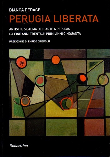 Perugia liberata artisti e sistema dell'arte a Perugia da fine …