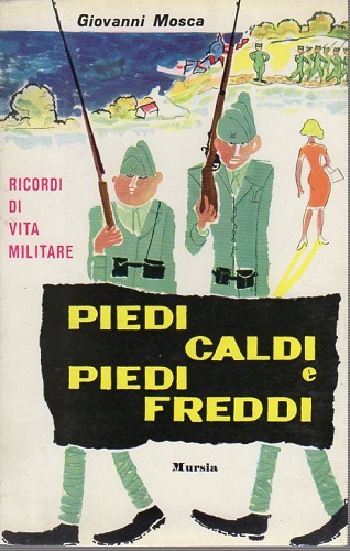 Piedi caldi e piedi freddi ricordi di vita militare