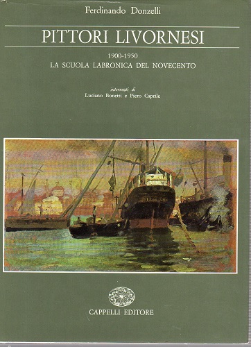 Pittori livornesi. La scuola labronica del novecento 1900-1950
