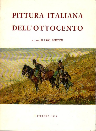 PITTURA ITALIANA DELL'OTTOCENTO. Mostra Firenze 1971
