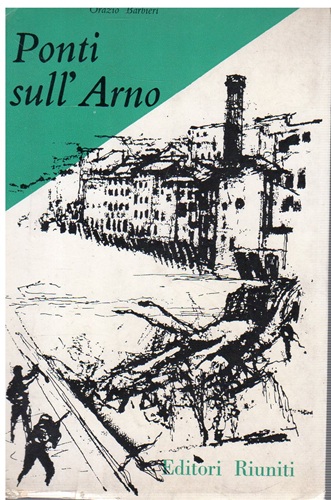 PONTI SULL'ARNO la resistenza a Firenze