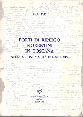 PORTI DI RIPIEGO FIORENTINI IN TOSCANA nella seconda metà del …