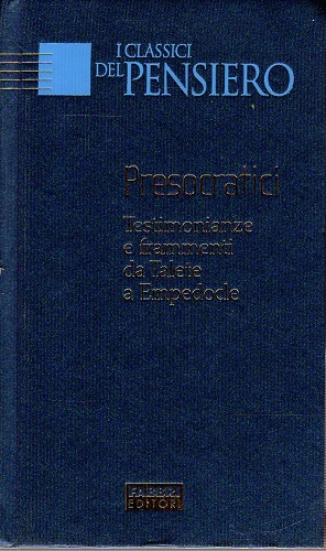 Presocratici testimonianza e frammenti da Talete a Empedocle