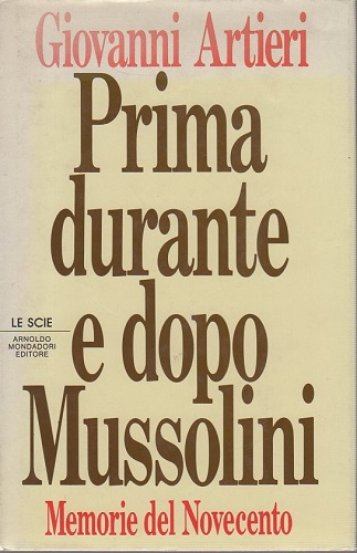 Prima durante e dopo Mussolini memorie del novecento