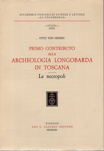Primo contributo alla archeologia lomgobarda in Toscana le necropoli