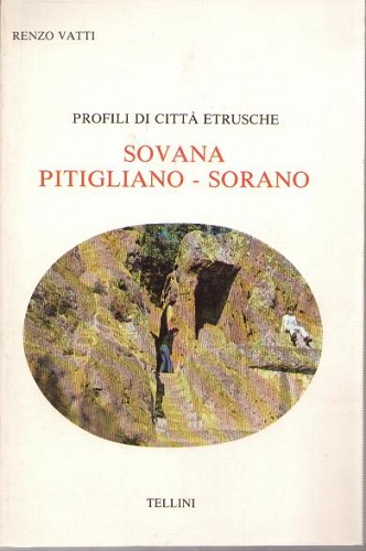 PROFILI DI CITTA' ETRUSCHE SOVANA, PITIGLIANO, SORANO