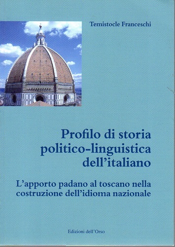 Profilo di storia politico linguistica dell'italiano l'apporto padano al toscano …
