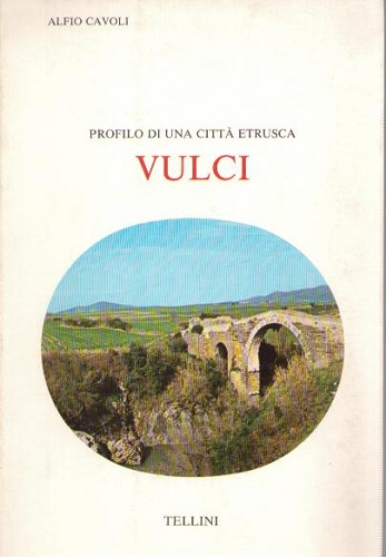 PROFILO DI UNA CITTA' ETRUSCA VULCI