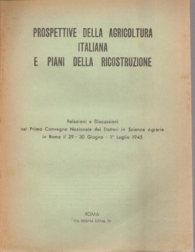 Prospettive della agricoltura italiana e piani della ricostruzione