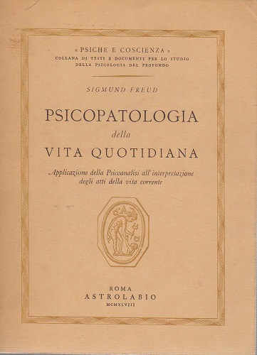 PSICOPATOLOGIA DELLA VITA QUOTIDIANA dimenticanze lapsus sbadataggini superstizioni ed errori
