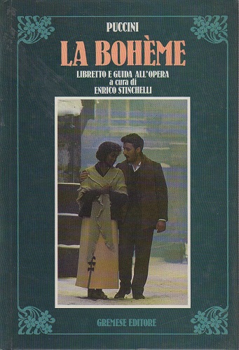 Puccini Boheme . Libretto e guida all'opera