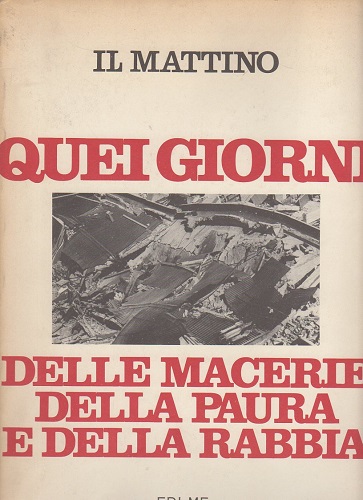 Quei giorni delle macerie della paura e della rabbia