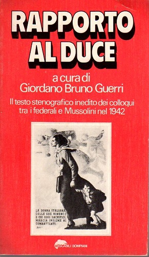 RAPPORTO AL DUCE (colloqui tra federali e Mussolini nel 1942)