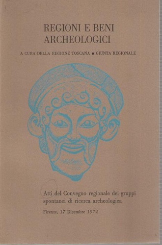 REGIONI E BENI ARCHEOLOGICI. Atti del convegno regionale dei gruppi …