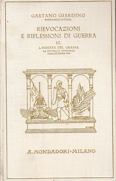 Rievocazioni e riflessioni di guerra, Vol III L'Armata del Piave. …