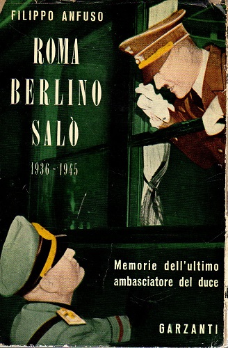 Roma Berlino Salò 1936-1945 memorie dell'ultimo ambasciatore del duce