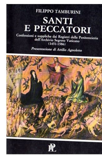 Santi e peccatori confessioni e supplichedai registri della Penitenza dell'archivio …