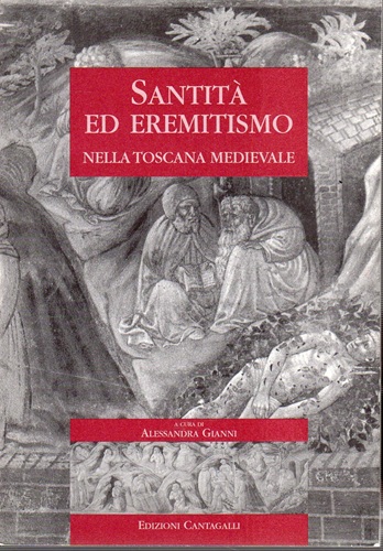 Santità ed eremitismo nella Toscana medievale