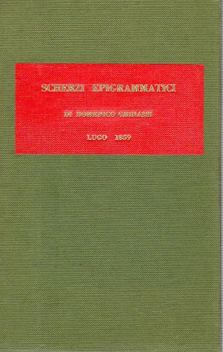 Scherzi epigrammatici di Domenico Ghinassi professore di eloquenza e storia …