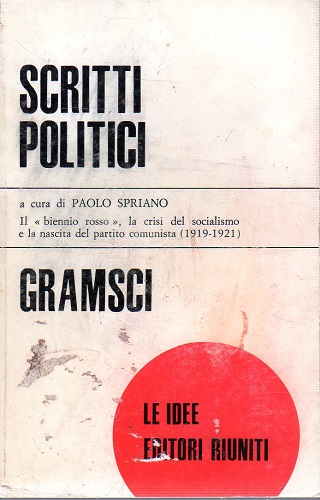 SCRITTI POLITICI 1919-1921 ( a cura di P. SPRIANO)