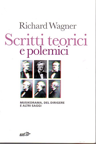 Scritti teorici e polemici musikdrama, del dirigere e altri saggi