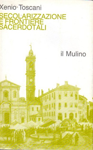 Secolarizzazione e frontiere sacerdotali. Il clero lombardo nell'Ottocento