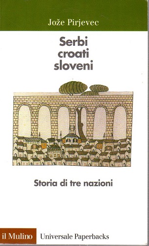 Serbi Croati Sloveni storie di tre nazioni
