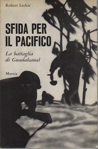 SFIDA PER IL PACIFICO. La battaglia di Guadalcanal