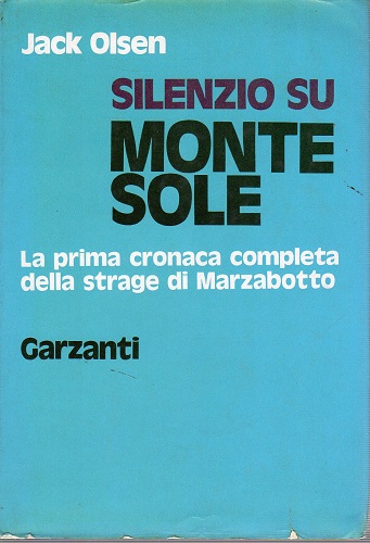 SILENZIO SU MONTE SOLE (La prima cronaca completa della strage …