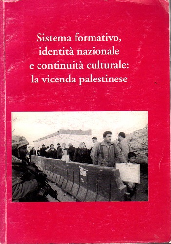 Sistema formativo identità nazionale e continuità culturale:la vicenda Palestinese