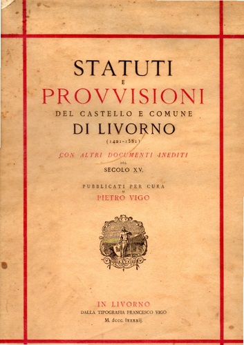 Statuti e provvisioni del castello e comune di Livorno (1421 …