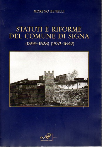 Statuti e riforme del comune di Signa 1399-1528/1533-1642