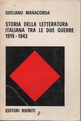 STORIA DELLA LETTERATURA ITALIANA TRA LE DUE GUERRE 1919 - …