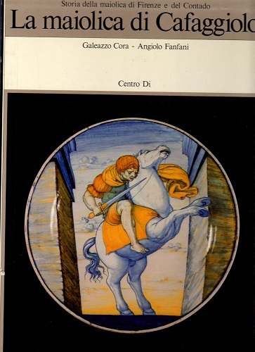 Storia della maiolica di Firenze e del Contado: LA MAIOLICA …