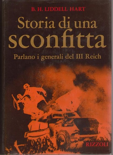 STORIA DI UNA SCONFITTA Parlano i generali del III reich
