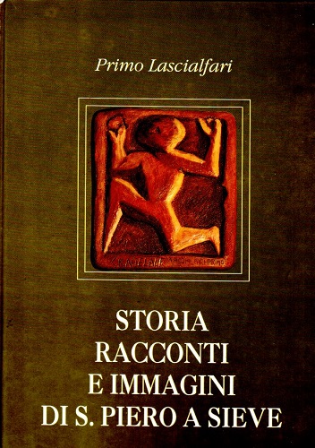 STORIA RACCONTI E IMMAGINI DI S. PIERO A SIEVE