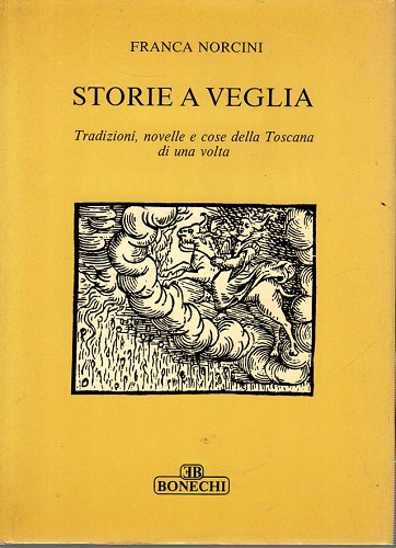STORIE A VEGLIA. Tradizioni, novelle e cose della Toscana di …