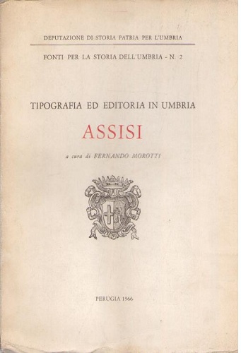 TIPOGRAFIA ED EDITORIA IN UMBRIA ASSISI