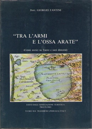 TRA L' ARMI E L' OSSA ARATE. (Cenni storici su …