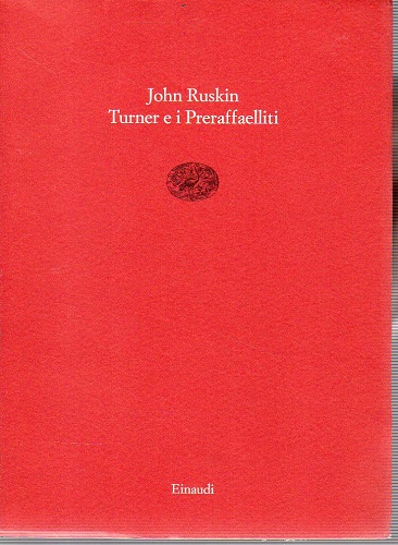 Turner e i preraffaelliti ( a cura di Leoni G …