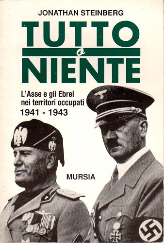 Tutto o niente l'asse e gli ebrei nei territori occupati …