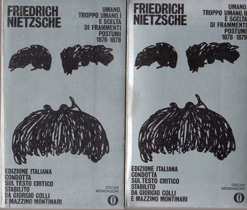 Umano troppo umano e scelta di frammenti postumi 1876-1878.Umano trroppo …