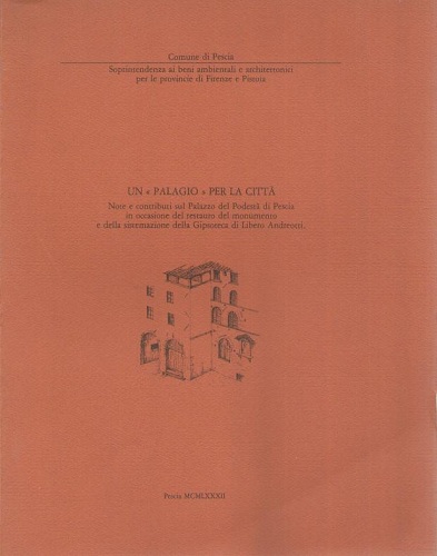 UN "PALAGIO" PER LA CITTA' Note sul Palazzo del Podestà …