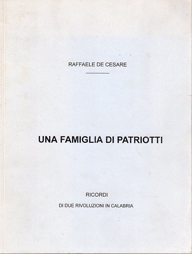 Una famiglia di patriotti ricordi due rivoluzioni in Calabria