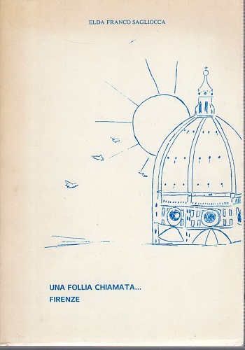 Una follia chiamata….Firenze