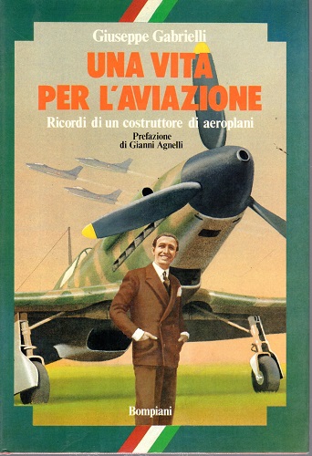 Una vita per l'aviazione ricordi di un costruttore di aeroplani