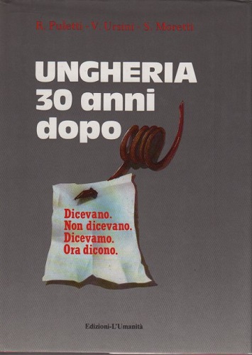 Ungheria 30 anni dopo dicevano non dicevano dicevamo ora dicono