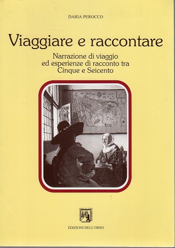 Viaggiare e raccontare narrazioni di viaggio ed esperienze di racconto …