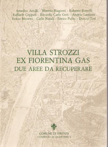 VILLA STROZZI - EX FIORENTINA GAS. DUE AREE DA RECUPERARE